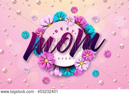 Happy Mothers Day Illustration With Spring Flower, Heart And Best Mom Ever Typography Lettering On P