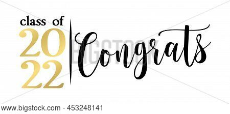 Class Of 2022 Congrats - Typography. Black Text Isolated White Background. Vector Illustration Of A 