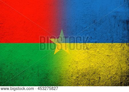 National Flag Of Burkina Faso With National Flag Of Ukraine. Grunge Background