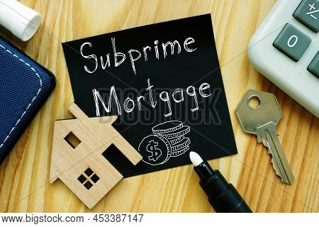 Subprime Mortgage Is Shown Using A Text