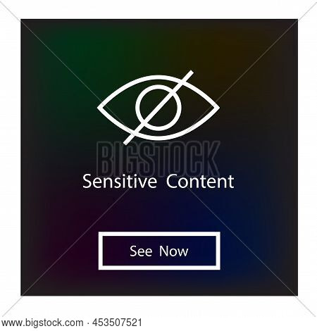 Sensitive Content. Digital Background. Business Concept. Creative Concept Design. Vector Illustratio