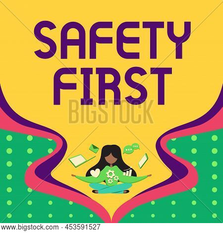 Writing Displaying Text Safety First. Word For Avoid Any Unnecessary Risk Live Safely Be Careful Pay