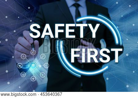 Inspiration Showing Sign Safety First. Business Approach Avoid Any Unnecessary Risk Live Safely Be C