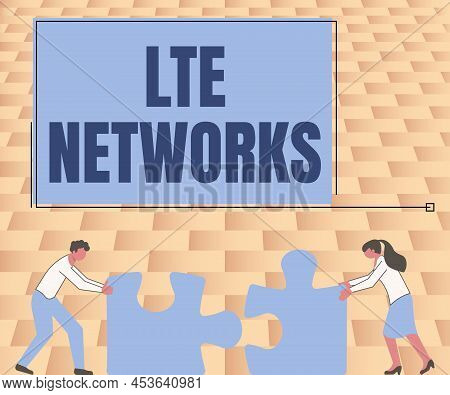 Sign Displaying Lte Networks. Word For Fastest Network Connection Available For Wireless Communicati
