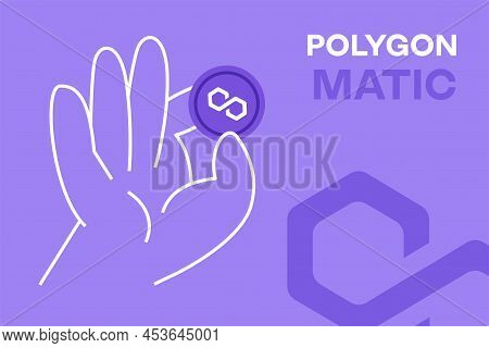 Hand Holding Polygon Coin, Cryptocurrency Editable Vector. Matic Logo, Crypto Flat Design Banner. (m