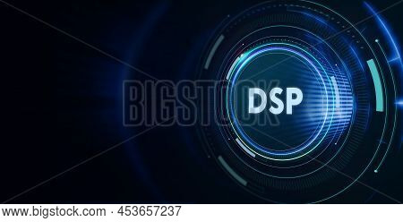 Dsp - Demand Side Platform. Business, Technology, Internet And Network Concept.