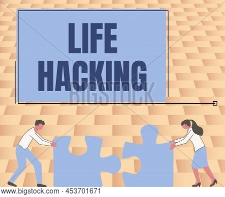 Text Showing Inspiration Life Hacking. Business Concept Simple And Clever Techniques In Accomplishin