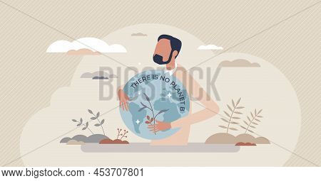 No Planet B Option As Earth Protection And Conservation Tiny Person Concept. Ecological Nature Clima