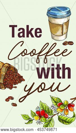 Take Coffee With You. Coffee To Go. Coffee Banner, Graphic Style Elements: Label, Postcard, Sticker,