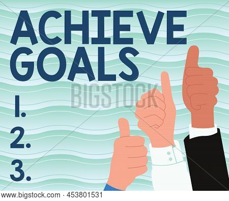 Hand Writing Sign Achieve Goals. Conceptual Photo Results Oriented Reach Target Effective Planning S