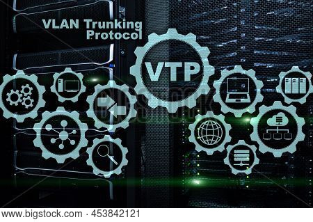Vlan Trunking Protocol. Virtual Local Area Network. Vtp