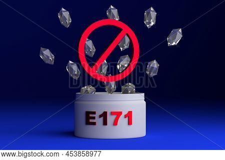 Crystals Of Additive E171. Danger And Prohibition Titanium Dioxide Concept. Blue Background. Prohibi