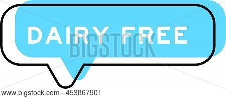 Speech Banner And Blue Shade With Word Dairy Free On White Background
