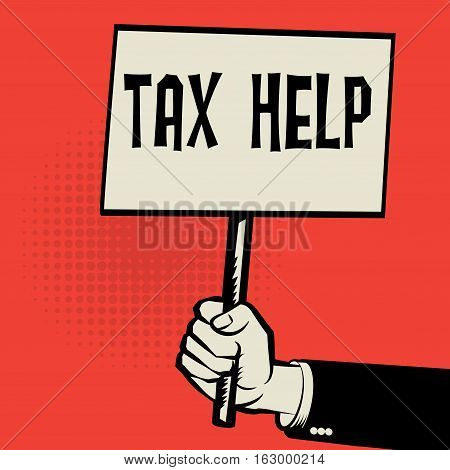 Poster in hand business concept with text Tax Help vector illustration