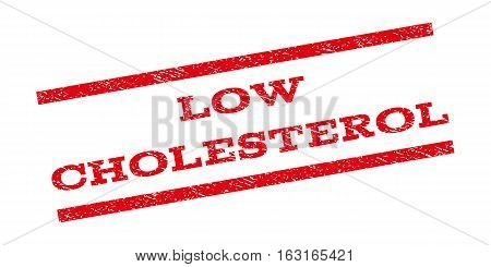 Low Cholesterol watermark stamp. Text caption between parallel lines with grunge design style. Rubber seal stamp with dust texture. Vector red color ink imprint on a white background.