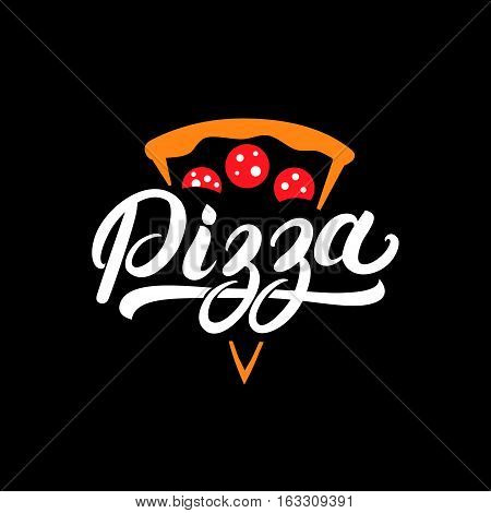 Pizza hand written lettering logo, label, badge. Emblem for fast food restaurant, pizzaria, cafe. Isolated on background. Vector illustration.