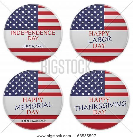 US American Holiday Badge Set: Independence Day Labor Day Memorial Day And Thanksgiving Day Buttons With USA Flag Stars And Stripes 3d illustration isolated on white background