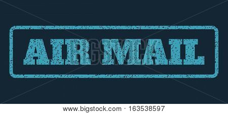 Blue rubber seal stamp with Air Mail text. Vector message inside rounded rectangular frame. Grunge design and dirty texture for watermark labels. Horisontal sticker on a dark blue background.