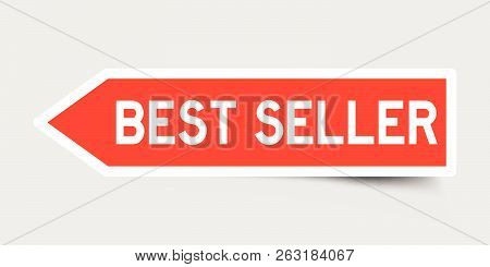 Label Sticker In  Color Arrow Shape As Word Best Seller On White Background
