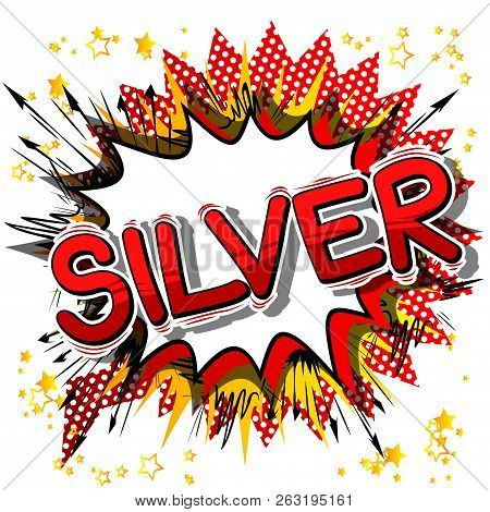 Silver - Vector Illustrated Comic Book Style Phrase.
