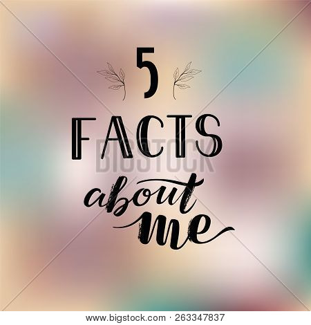 Social Media Vector Template With Hand Drawn Lettering Words 5 Facts About Me On Romantic Color Back