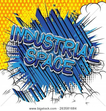 Industrial Space - Vector Illustrated Comic Book Style Phrase.