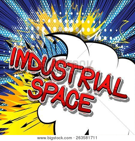 Industrial Space - Vector Illustrated Comic Book Style Phrase.