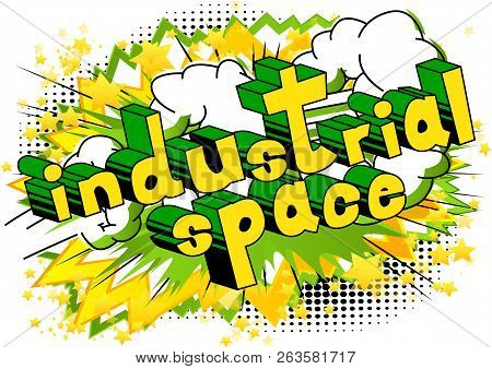 Industrial Space - Vector Illustrated Comic Book Style Phrase.