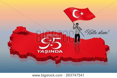 Turkish Republic Day Celebration With 3d Turkey Map. All The Objects Are In Different Layers And The