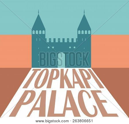 Topkapi Palace Silhouette, Istanbul Turkey. Vector Illustration Design