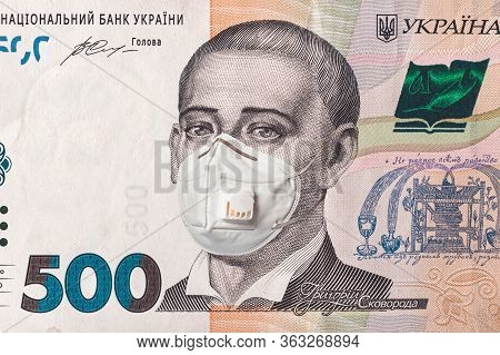 Banknote Of 500 Hryvnia Depicting Gregory Skovoroda In A Medical Mask During The Economic Crisis And