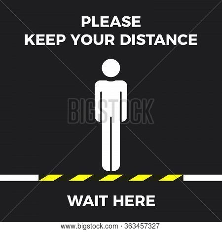 Coronavirus Covid-19 Virus Social Distancing Concept. Wait Here And Keep Your Distance. Flat Icon Ve