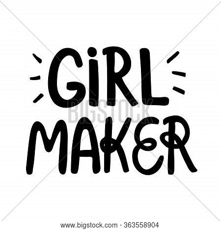 Girl Maker Doodle Hand Drawn Vector Lettering