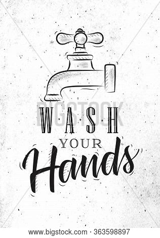 Bathroom Faucet In Retrro Style Lettering Wash Your Hands Drawing On Dirty Paper Background