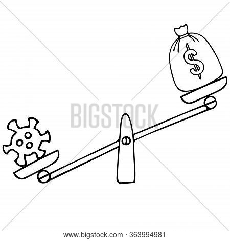 Coronavirus and bag with US dollars. The virus is heavier. Balance scales. Instrument for weighing solutions. Vector illustration. Contour on an isolated white background. Doodle style. Sketch. Financial crisis. Medicine and the virus. Life concept.