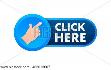 Click Here Button With Hand Pointer Clicking. Vector Stock Illustration.