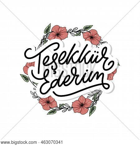 Text In The Turkish: Thank You. Lettering. Ink Illustration. Modern Brush Calligraphy Isolated On Wh
