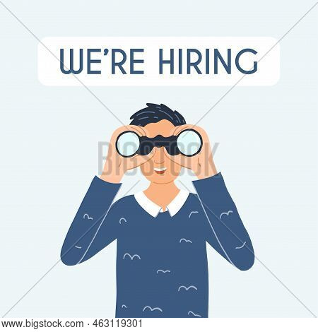 Man With Binoculars Searching For New Employee, Work Candidates, Hired Workers. We Re Hiring Concept