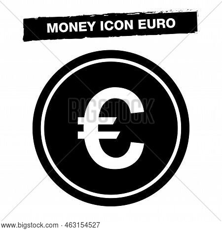 Money Icon Euro. Internet Flat Icon Symbol. Euro Coin Icon.