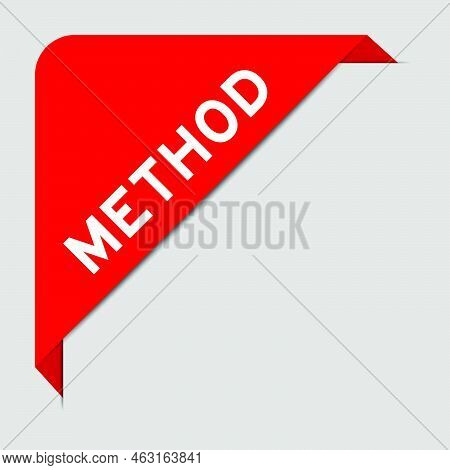 Red Color Of Corner Label Banner With Word Method On Gray Background