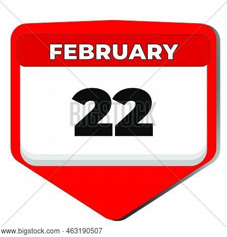 22 February Vector Icon Calendar Day. 22 Date Of February. Twenty Second Day Of February. 22th Date 