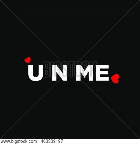 U N Me Written Typography. You And Me Lettering.