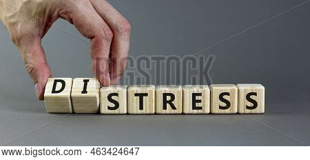 Stress Or Distress Symbol. Psychologist Turns Cubes And Changes The Concept Word Stress To Distress.