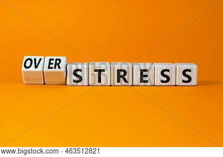 Over Stress Symbol. Turned Wooden Cubes And Changed Concept Words Stress To Over Stress. Beautiful O