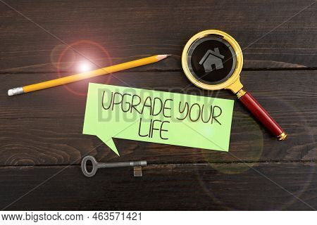 Writing Displaying Text Upgrade Your Life. Concept Meaning Improve Your Way Of Living Getting Wealth