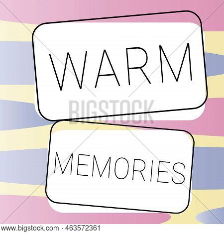 Writing Displaying Text Warm Memories. Business Approach Reminiscing The Unforgettable Collection Of