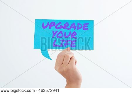 Writing Displaying Text Upgrade Your Life. Business Approach Improve Your Way Of Living Getting Weal