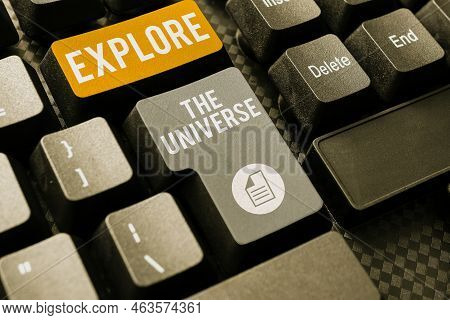 Text Sign Showing Explore The Universe. Concept Meaning Space And Scientific Discovery Of The Galaxi