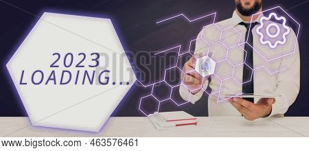 Text Showing Inspiration 2023 Loading.... Internet Concept A Year Composed Of A Series Of Events Tha