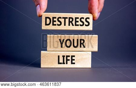 Destress Your Life Symbol. Concept Words Destress Your Life On Wooden Blocks. Doctor Hand. Beautiful
